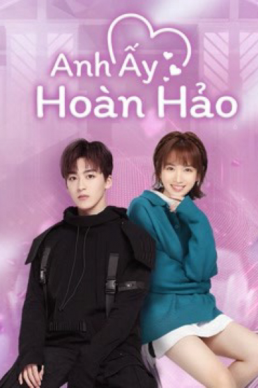 Anh Ấy Hoàn Hảo