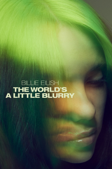 Billie Eilish: The World's a Little Blurry