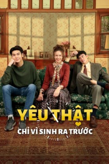 Yêu Thật Chỉ Vì Sinh Ra Trước