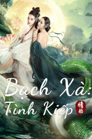 Bạch Xà: Tình Kiếp