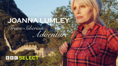 Joanna Lumley: Hành trình xuyên Siberia