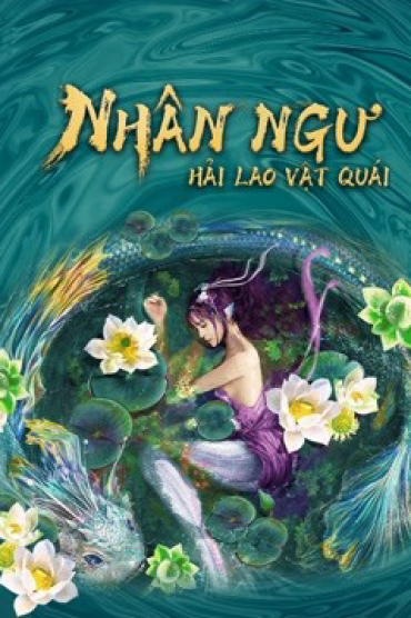 Nhân Ngư: Hải Lao Vật Quái