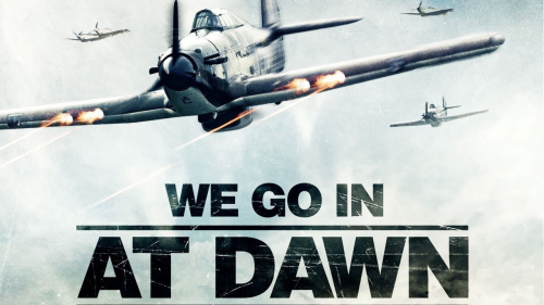 We go in at Dawn
